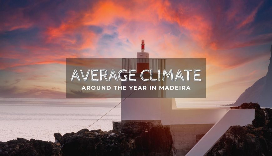 Average Climate Around the Year in Madeira
