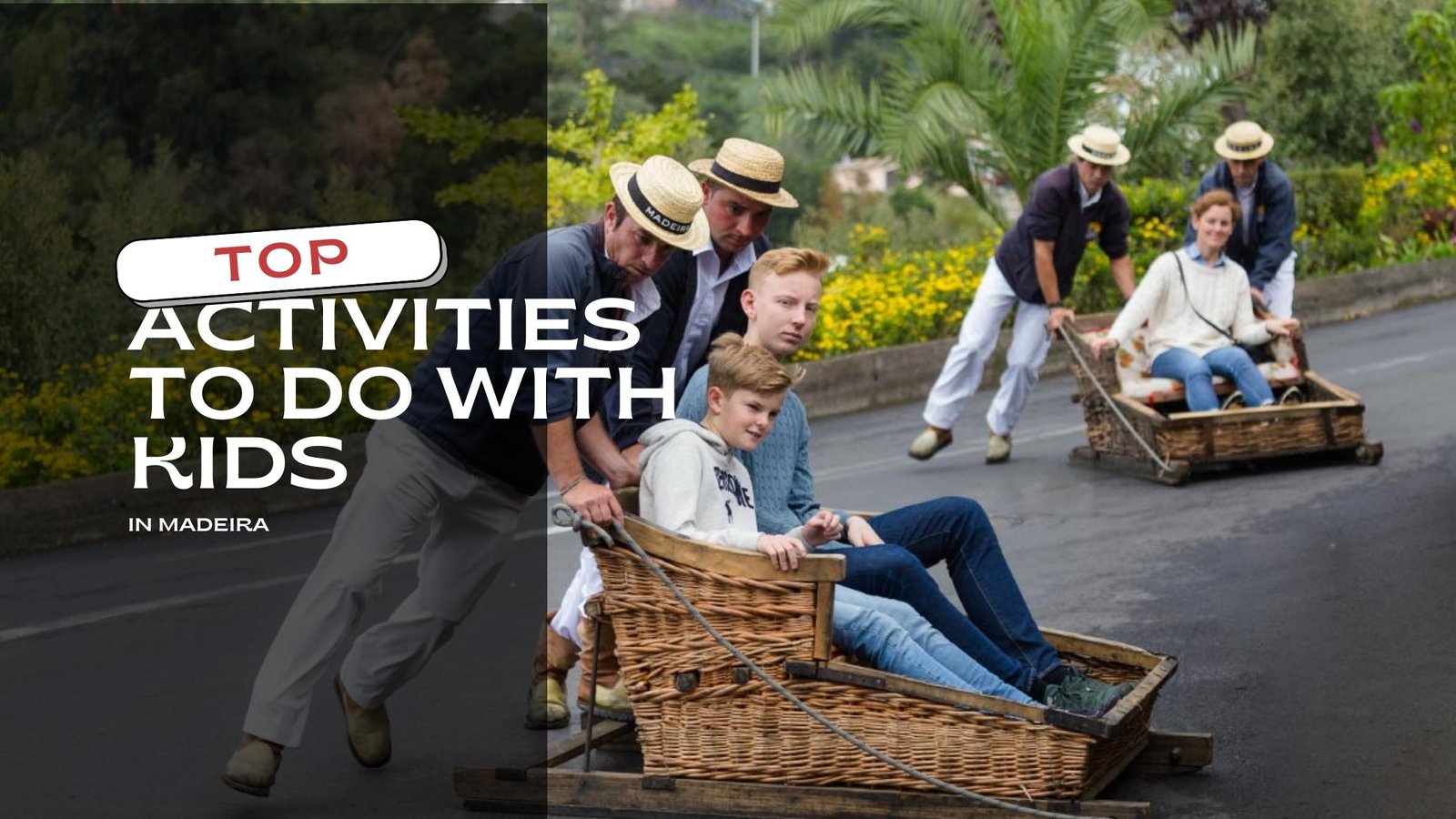 Top 12 Activities to do with Kids in Madeira