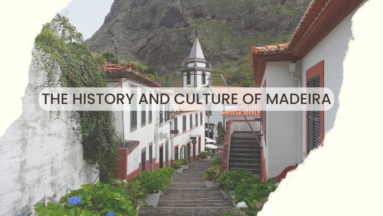The History and Culture of Madeira